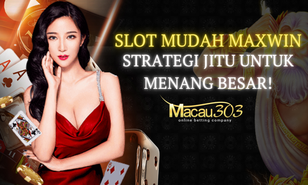 Slot Mudah Maxwin: Strategi Jitu untuk Menang Besar!